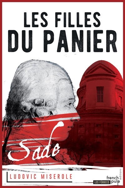 - LES FILLES DU PANIER - TOME 2 LES CRIMES DU MARQUIS DE SADE - LES FILLES DU PANIER - TOME 2 LES CRIMES DU MARQUIS DE SADE